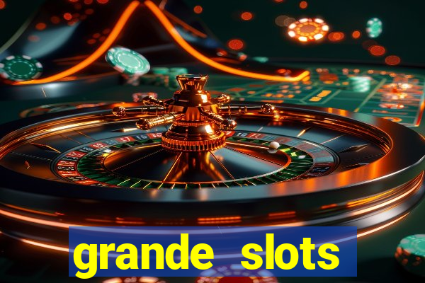 grande slots jackpot louco